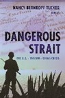 Nancy Bernkopf Tucker, Nancy Bernkopf Tucker, Tucker Nancy Bernkopf - Dangerous Strait