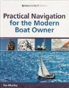 Pat Manley - Practical Navigation for the Modern Boat Owner Navigate Effectively