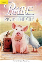 Dick King-Smith, Mark Lamprell, George Miller, Judy Morris - Babe Pig in the City
