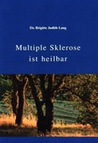 Brigitte J. Lang, Brigitte Judith Lang - Multiple Sklerose ist heilbar
