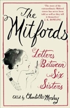 Charlotte Mosley, Charlotte Mosley, Mosley Charlotte - The Mitfords: Letters Between Six Sisters