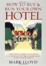 Mark Lloyd - How To Buy and Run Your Own Hotel