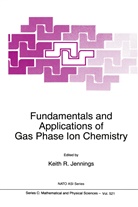 K. R. Jennings, K.R. Jennings, R Jennings, K R Jennings - Fundamentals and Applications of Gas Phase Ion Chemistry
