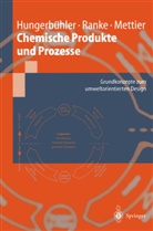 P. Flückinger, Konra Hungerbühler, Konrad Hungerbühler, Thom Mettier, Thomas Mettier, Johanne Ranke... - Chemische Produkte und Prozesse