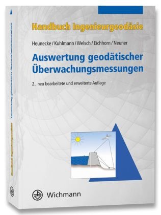 Andreas Eichhorn, Heunecke, Ott Heunecke, Otto Heunecke, Kuhlmann, … - Handbuch Ingenieurgeodäsie: Auswertung geodätischer Überwachungsmessungen