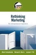 Michael Morris, Leyland Pitt, Minet Schindehutte - Rethinking Marketing: The Entrepreneurial Imperative