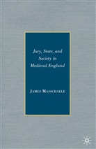 J Masschaele, J. Masschaele, James Masschaele, MASSCHAELE JAMES - Jury, State, and Society in Medieval England