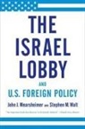 John J. Mearsheimer, Stephen M. Walt - The Israel Lobby and U.S. Foreign Policy