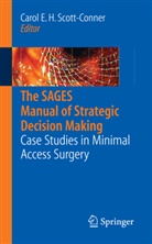 Jos E Torres, José E Torres, Carol E. H. Scott-Conner, Carol E.H. Scott-Conner, Nate Thepjatri, José E. Torres... - The SAGES Manual of Strategic Decision Making