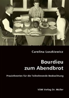 Carolina Luszkiewicz - Bourdieu zum Abendbrot