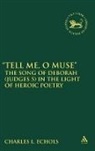 Charles L Echols, Charles L. Echols, Echols Charles L., Claudia V. Camp, Andrew Mein - Tell Me, O Muse