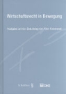 Peyer Patrik R., Schott Bertr, Zindel Gaudenz G., Schott Bertrand, Patrik R Peyer, Patrik R. Peyer... - Wirtschaftsrecht in Bewegung
