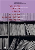 KAUFMANN, Claudia Kaufmann, Walter Leimgruber, Laura von Mandach, Walter Leimgruber - CE QUE LES DOSSIERS PEUVENT PROVOQUER
