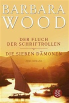 Barbara Wood - Der Fluch der Schriftrollen. Die sieben Dämonen