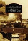 Patrick Stakem, Patrick H. Stakem - Railroading Around Cumberland