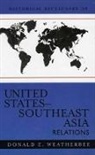 Donald E Weatherbee, Donald E. Weatherbee - Historical Dictionary of United States-Southeast Asia Relations