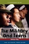 Kathlyn Gay - Military and Teens