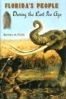 Barbara A Purdy, Barbara A. Purdy, Barbara A./ Dunbar Purdy - Florida's People During the Last Ice Age