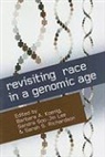 Barbara A. (EDT)/ Lee Koenig, Barbara A. Lee Koenig, Barbara Lee Koenig, Barbara Richardson Koenig, Sarah Richardson, Barbara Koenig... - Revisiting Race in a Genomic Age
