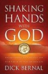 Dick Bernal - Shaking Hands with God
