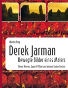 Martin Frey - Derek Jarman - Bewegte Bilder eines Malers