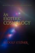 Rudolf Steiner, Steiner Rudolf - An Esoteric Cosmology