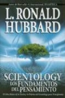 L. Ron Hubbard - Scientology: Los Fundamentos del Pensamiento: El Libro Basico de la Teoria Y La Practica de Scientology Para Principiantes