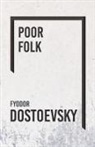 Fyodor Dostoevsky, Fyodor Dostoyevsky, Fyodor Dostoevsky, Dostoevsky Fyodor Dostoevsky - Poor Folk - The Gambler