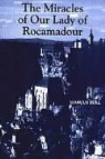 Marcus Bull, Marcus Graham Bull - The Miracles of Our Lady of Rocamadour - Analysis and Translation