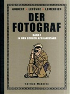 Guibert, Emmanuel Guibert, Didier Lefevre, Lefèvre, Lefèvre, Didier Lefèvre... - Der Fotograf - Bd. 1: In den Bergen Afghanistans