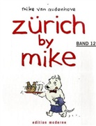Mike Van Audenhove - Zürich by Mike - Bd. 12: Zürich by Mike