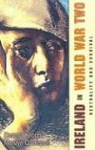 Dermot O''''driscoll Keogh, Dermot Keogh, Mervyn O'Driscoll - Ireland in World War Two