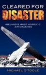 &amp;apos, O&amp;apos, Michael O'Toole, Michael O''toole, Michael Toole - Cleared for Disaster