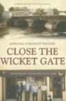 &amp;apos, Mahony, Johanna O'Mahony Walters, Johanna O&amp;apos Walters, Johanna O'Mahony Walters, Johanna O''mahony Walters - Close the Wicket Gate