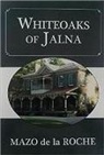 Mazo De La Roche, Mazo de le Roche - Whiteoaks of Jalna
