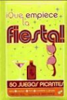 Frances Hill, Dan Sipple - ¡Que empiece la fiesta! : 50 juegos picantes