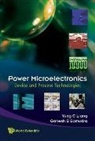 Ganesh S Samudra, Yung C. Liang, Yung Chii Liang, Liang Yung Chii, Ganesh S Samudra, Ganesh S. Samudra... - Power Microelectronics: Device And Process Technologies