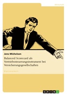 Jens Michelsen - Balanced Scorecard als Vertriebssteuerungsinstrument bei Versicherungsgesellschaften