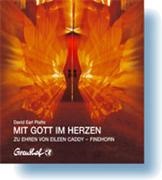 Eileen Caddy, David Earl Platts, David Platts, David E Platts, David Earl Platts, … - Mit Gott im Herzen Zu Ehren von Eileen Caddy, Findhorn
