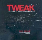 Nic Sheff, Paul Michael Garcia - Tweak: Growing Up on Methamphetamines (Audio book)