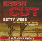 Betty Webb, Marguerite Gavin - Desert Cut: A Lena Jones Mystery (Audio book)