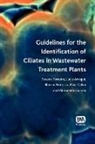 Luca Arregui, Lucia Arregui, Lucía Arregui, Blanca Perez-Uz, Susana Serrano - Guidelines for the Identification of Ciliates in Wastewater