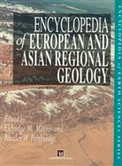 R. W. Fairbridge, R.W. Fairbridge, Rhodes W. Fairbridge, E M Moores, E. M. Moores, E.M. Moores... - Encyclopedia of European and Asian Regional Geology