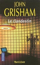 John Grisham - Le clandestin