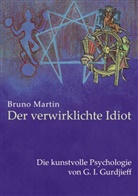 Bruno Martin - Der verwirklichte Idiot