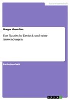 Gregor Gruschka - Das Nautische Dreieck und seine Anwendungen