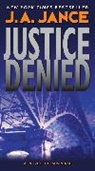 J A Jance, J. A. Jance - Justice Denied