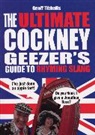 Geoff Tibballs, Tibballs Geoff - Ultimate Cockney Geezer's Guide to Rhyming Slang