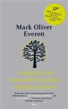 dba E Mark Oliver Everett, Mark O. Everett, Mark Oliver Everett - Things The Grandchildren Should Know