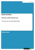 Sabine Buchholz - Parodie trifft Filmtheorie